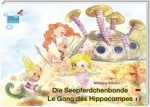 Die Seepferdchenbande. Deutsch-Französisch. / Le gang des hippocampes. allemand-francais.