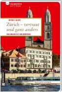 Zürich - vertraut und ganz anders