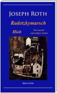 Radetzkymarsch / Die Legende vom heiligen Trinker / Hiob