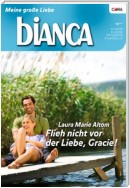 Flieh nicht vor der Liebe, Gracie!