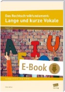 Das Rechtschreibfundament: Lange und kurze Vokale