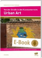 Von der Straße in den Kunstunterricht: Urban Art