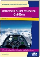 Mathematik selbst entdecken: Größen