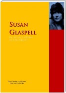 The Collected Works of Susan Glaspell