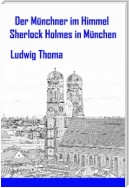 Der Münchner im Himmel / Sherlock Holmes in München