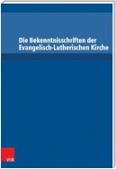 Die Bekenntnisschriften der Evangelisch-Lutherischen Kirche