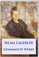 Selma Lagerlöf - Gesammelte Werke