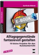 Alltagsgegenstände fantasievoll gestalten