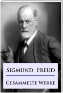 Sigmund Freud - Gesammelte Werke