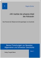 Wir machten die schwarze Arbeit des Holocaust