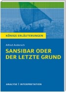 Sansibar oder der letzte Grund von Alfred Andersch. Textanalyse und Interpretation mit ausführlicher Inhaltsangabe und Abituraufgaben mit Lösungen.