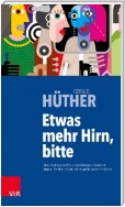 Etwas mehr Hirn, bitte