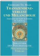 Transzendenzverlust und Melancholie