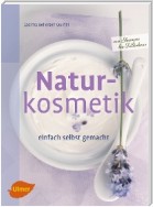 Naturkosmetik einfach selbst gemacht