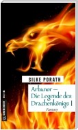 Arbanor - Die Legende des Drachenkönigs I