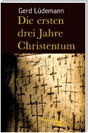 Die ersten drei Jahre Christentum