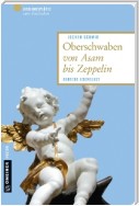 Oberschwaben von Asam bis Zeppelin