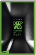 Deep Web - Die dunkle Seite des Internets