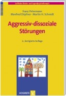 Aggressiv-dissoziale Störungen