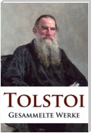 Leo Tolstoi - Gesammelte Werke