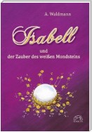 Isabell und der Zauber des weißen Mondsteins