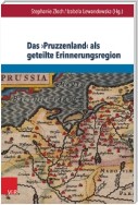 Das ›Pruzzenland‹ als geteilte Erinnerungsregion