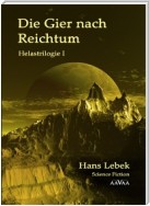 DIE GIER NACH REICHTUM - HELASTRILOGIE I