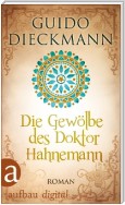 Die Gewölbe des Doktor Hahnemann