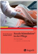 Basale Stimulation® in der Pflege