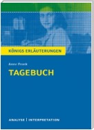Tagebuch von Anne Frank. Textanalyse und Interpretation mit ausführlicher Inhaltsangabe und Abituraufgaben mit Lösungen.