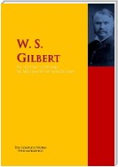 The Collected Works of W. S. Gilbert