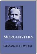 Morgenstern - Gesammelte Werke