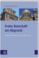 Frohe Botschaft am Abgrund