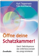 Öffne deine Schatzkammer!