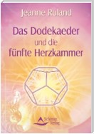 Das Dodekaeder und die fünfte Herzkammer