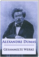 Alexandre Dumas - Gesammelte Werke