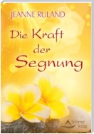 Die Kraft der Segnung