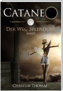Cataneo - Der Weg Splendors. Band 1
