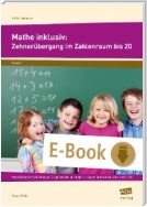 Mathe inklusiv: Zehnerübergang im ZR bis 20