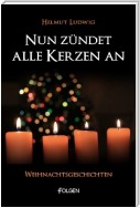 Nun zündet alle Kerzen an