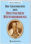 Die Geschichte des Deutschen Ritterordens