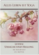 Leiden - Ursache und Heilung