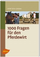 1000 Fragen für den jungen Pferdewirt