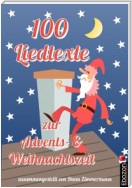 100 Liedtexte zur Advents- und Weihnachtszeit