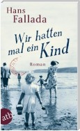 Wir hatten mal ein Kind