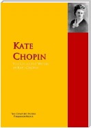 The Collected Works of Kate Chopin