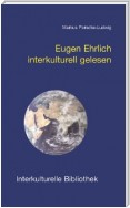 Eugen Ehrlich interkulturell gelesen