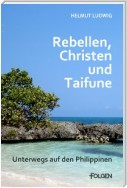 Rebellen, Christen und Taifune