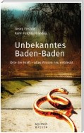 Unbekanntes Baden-Baden