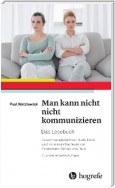 Man kann nicht nicht kommunizieren